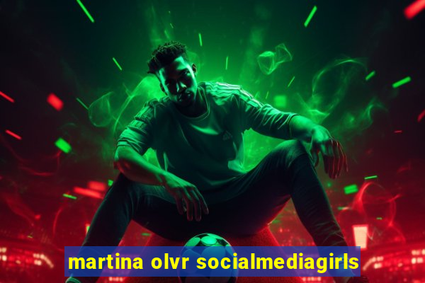 martina olvr socialmediagirls